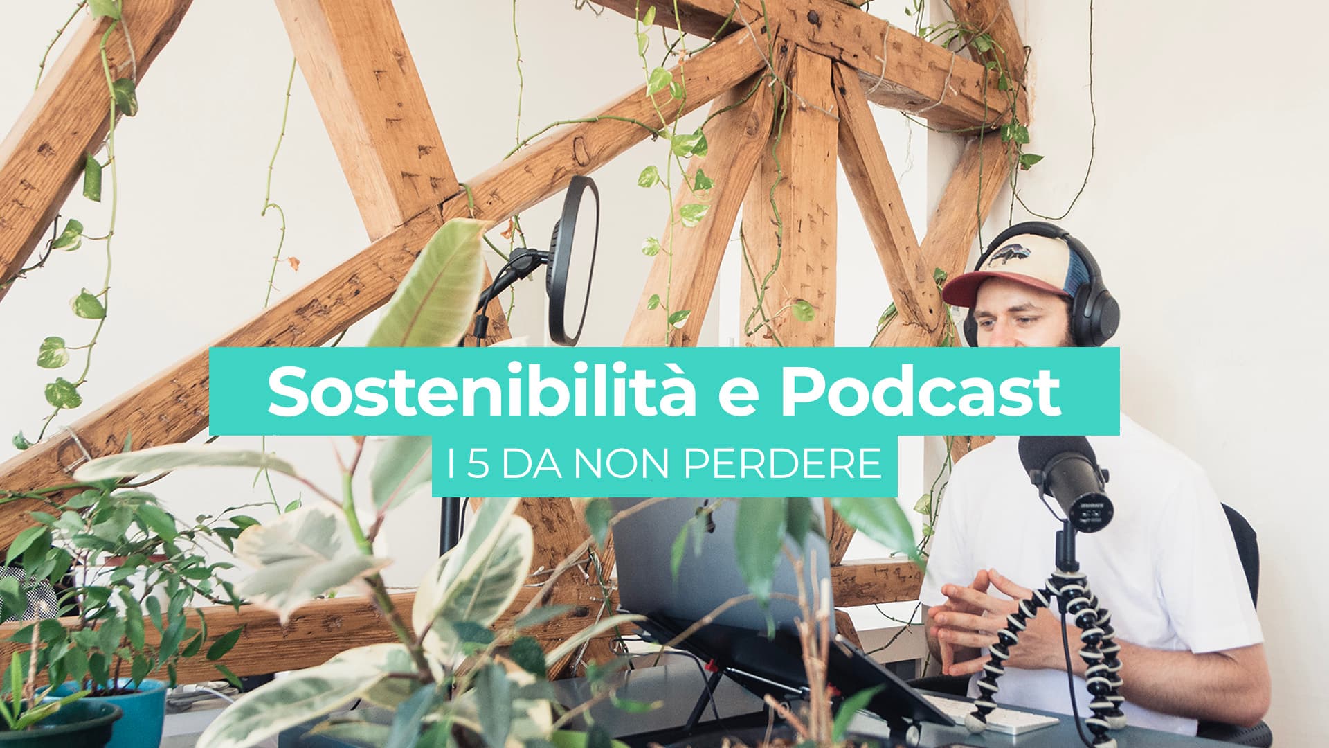 5 podcast da ascoltare che parlano di sostenibilità
